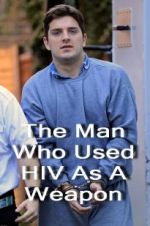 Watch The Man Who Used HIV As A Weapon Vidbull