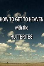 Watch How to Get to Heaven with the Hutterites Vidbull