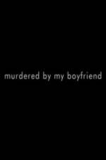 Watch Murdered By My Boyfriend Vidbull