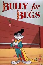 Watch Bully for Bugs (Short 1953) Vidbull