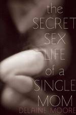 Watch The Secret Sex Life of a Single Mom Vidbull