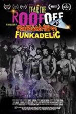 Watch Tear the Roof Off-The Untold Story of Parliament Funkadelic Vidbull