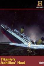 Watch Titanic's Achilles Heel Vidbull