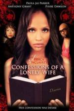 Watch Jessica Sinclaire Presents: Confessions of A Lonely Wife Vidbull