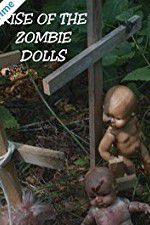 Watch Rise of the Zombie Dolls Vidbull