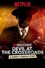 Watch ReMastered: Devil at the Crossroads Vidbull