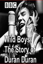 Watch Wild Boys: The Story of Duran Duran Vidbull