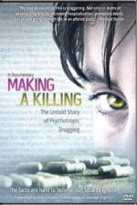 Watch Making a Killing The Untold Story of Psychotropic Drugging Vidbull