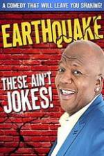 Watch Earthquake: These Ain't Jokes Vidbull
