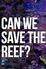 Watch Can We Save the Reef? Vidbull