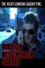 Watch Riot on Redchurch Street Vidbull