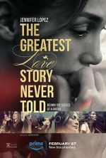 Watch The Greatest Love Story Never Told Vidbull