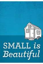 Watch Small Is Beautiful A Tiny House Documentary Vidbull