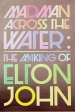 Watch The Making of Elton John Madman Across the Water Vidbull