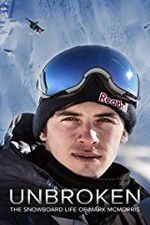 Watch Unbroken: The Snowboard Life of Mark McMorris Vidbull