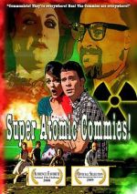 Watch Super Atomic Commies! Vidbull