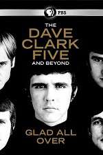 Watch Glad All Over: The Dave Clark Five and Beyond Vidbull