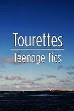Watch Tourettes: Teenage Tics Vidbull