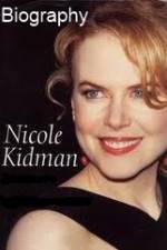 Watch Biography - Nicole Kidman Vidbull