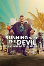 Watch Running with the Devil: The Wild World of John McAfee Vidbull