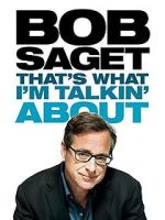 Watch Bob Saget: That's What I'm Talkin' About (TV Special 2013) Movie25