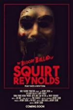 Watch The Bloody Ballad of Squirt Reynolds Vidbull
