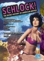 Watch Schlock! The Secret History of American Movies Vidbull