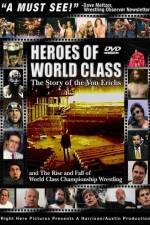 Watch Heroes of World Class The Story of the Von Erichs and the Rise and Fall of World Class Championship Wrestling Vidbull