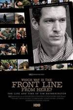 Watch Which Way Is the Front Line from Here The Life and Time of Tim Hetherington Vidbull
