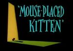 Watch Mouse-Placed Kitten (Short 1959) Vidbull