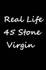 Watch Real Life 45 Stone Virgin Vidbull