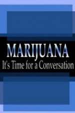 Watch Marijuana: It?s Time for a Conversation Vidbull