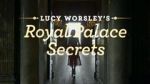 Watch Lucy Worsley\'s Royal Palace Secrets Vidbull