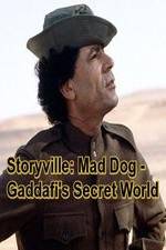 Watch Storyville: Mad Dog - Gaddafi's Secret World Vidbull