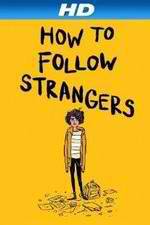 Watch How to Follow Strangers Vidbull