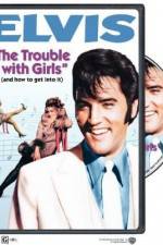 Watch The Trouble with Girls Vidbull