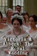 Watch Victoria & Albert: The Royal Wedding Vidbull