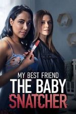 Watch My Best Friend the Baby Snatcher Vidbull