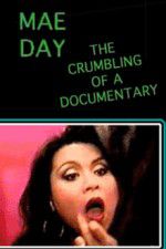 Watch Mae Day: The Crumbling of a Documentary Vidbull