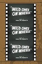 Watch Wild Ones on Wheels Vidbull