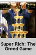 Watch Super Rich: The Greed Game Vidbull