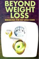 Watch Beyond Weight Loss: Breaking the Fat Loss Code Vidbull