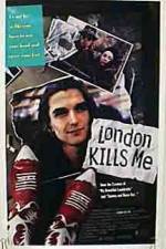 Watch London Kills Me Vidbull