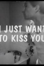 Watch I Just Want to Kiss You Vidbull