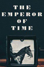 Watch The Emperor of Time Vidbull