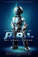 Watch The Adventure of A.R.I.: My Robot Friend Vidbull