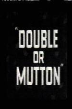 Watch Double or Mutton Vidbull