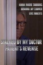 Watch Stalked by My Doctor: Patient\'s Revenge Vidbull