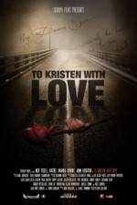 Watch To Kristen with Love Vidbull