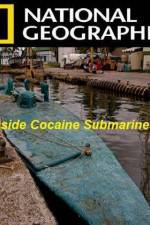 Watch National Geographic Inside Cocaine Submarines Vidbull